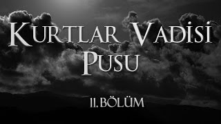 Kurtlar Vadisi Pusu 11 Bölüm [upl. by Armillas]