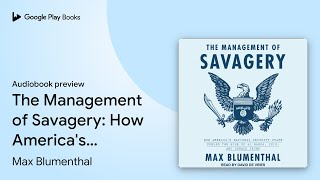 The Management of Savagery How Americas… by Max Blumenthal · Audiobook preview [upl. by Grizel606]