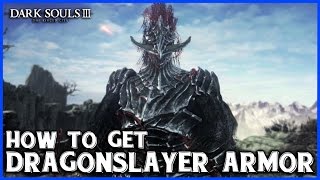 HOW TO GET DRAGONSLAYER ARMOR Dark Souls 3  How to unlock Iron Dragonslayer Armor Ringed City DLC [upl. by Egerton]