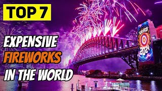 Top 7 Most Expensive Fireworks in the World  4K Ultimate Firework Display [upl. by Porche]