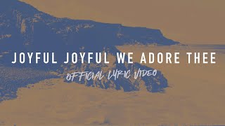 Joyful Joyful We Adore Thee  Official Lyric Video  Reawaken Hymns [upl. by Aener149]