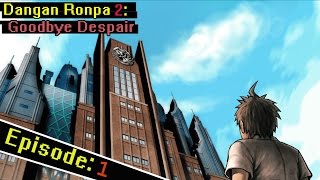 Dangan Ronpa 2 Ep 1 Goodbye Despair [upl. by Zacks374]