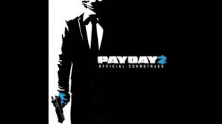 Payday 2 Official Soundtrack  The Take 2016 Assault [upl. by Scrivenor533]