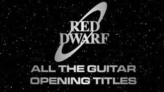 Red Dwarf  All the Guitar Opening Titles [upl. by Assehc302]