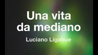 Luciano Ligabue  UNA VITA DA MEDIANO  Karaoke Fair Use [upl. by Jonette]