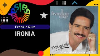 🔥IRONIA por FRANKIE RUIZ  Salsa Premium [upl. by Assilanna]