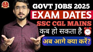 Govt Jobs 2025 Exam Calendar 🔥  SSC CGL Mains कब होगा [upl. by Nillor]