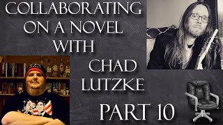 Collaborating On A Novel with Chad Lutzke  Part Ten Words Still Be Wording [upl. by Notloc]