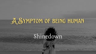 Shinedown  A Symptom Of Being Human lyrics Video dracmuxic shinedown [upl. by Gierk]