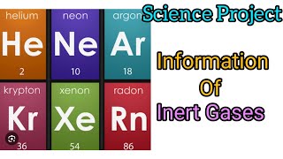 Information Of Inert gases Science Activity Project [upl. by Nofpets608]