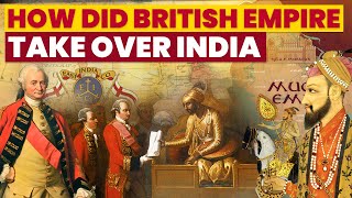 How did British Empire Conquer India Brief History of British Rule in India [upl. by Eiramassenav]