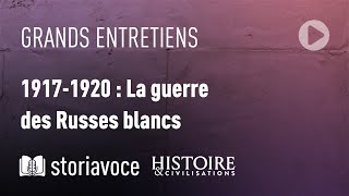 19171920  la guerre des Russes blancs avec JeanJacques Marie [upl. by O'Carroll]