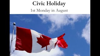 CIVIC HOLIDAY 🇨🇦 1st Monday in August [upl. by Bowne]