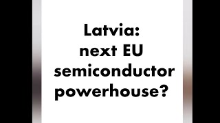 Latvia could be making your microchips soon [upl. by Constancy]