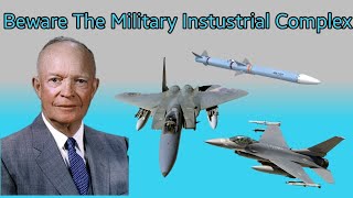 Beware The Military Instustrial Complex [upl. by Novyaj]