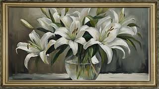 TV ART SCREENSAVER BACKGROUND FRAMED FLOWERS WHITE LILIES PAINTING NO SOUND WALLPAPER 4K [upl. by Hgielsa]