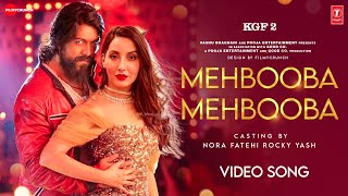 Mehbooba Full Video Song Official Video Song  Kgf Chapter 2  Nora Fatehi Yash  Kgf 2 Songs [upl. by Imyaj]