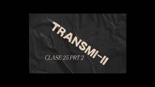 Clase 25 PRT 2 TansmiII [upl. by Ahsirtak]