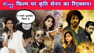 KRITI SANON KA KING FILM PER REACTION  SHAHRUKH KHAN  ABHISHEK BACCHAN [upl. by Truelove]