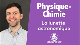 La lunette astronomique  PhysiqueChimie  Terminale  Les Bons Profs [upl. by Atinel261]