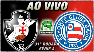 VASCO 3X2 BAHIA l CAMPEONATO BRASILEIRO l NARRAÇÃO [upl. by Ainel]