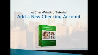 ezCheckPrintng Guide Add a New Checking Account [upl. by Nnyltak215]