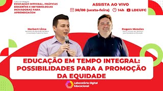 AULA 18 Educação em tempo integral possibilidades para a promoção da equidade [upl. by Rehctelf]