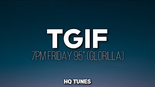 GloRilla  TGIF AudioLyrics 🎵  its 7pm Friday its 95 degrees  Tiktok Song [upl. by Imorej163]