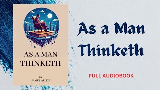 AUDIOBOOK AS A MAN THINKETH BY JAMES ALLEN [upl. by Edylc]