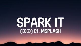 3x3 E1 X MSplash  Spark It AFG Lyrics [upl. by Gomar]