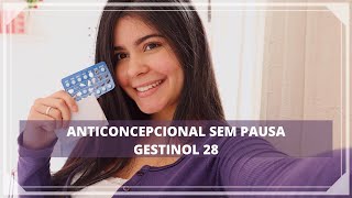 ANTICONCEPCIONAL PARA NÃO MENSTRUAR  Gestinol 28 [upl. by Ettenay]