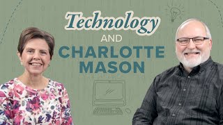 Technology and Charlotte Mason Homeschooling [upl. by Malita]