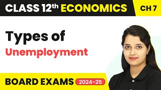 Class 12 Economics Chapter 7  Types of Unemployment 202425 [upl. by Andris]