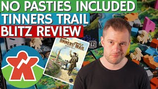 Tinners Trail Board Game Blitz Review  No Pasties Included [upl. by Lamahj]