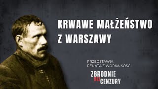 Krwawe małżeństwo z Warszawy ǀ 137 [upl. by Ayotas886]