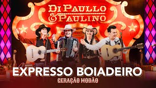 EXPRESSO BOIADEIRO  Di Paullo amp Paulino  Geração Modão [upl. by Kissiah]