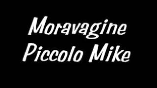 MoravaginePiccolo Mike [upl. by Eerahc]