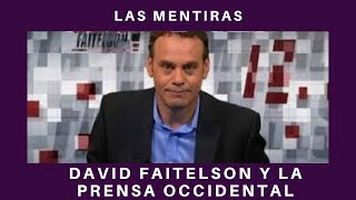 DAVID FAITELSON Y LA MENTIRA COMO FORMA DE MANIPULAR LA REALIDAD [upl. by Wilber627]