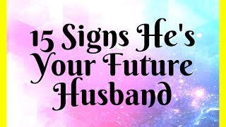 15 Signs Hes Your Future Husband [upl. by Axela]