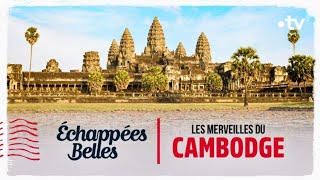 Les merveilles du Cambodge  Echappées belles [upl. by Anamor]