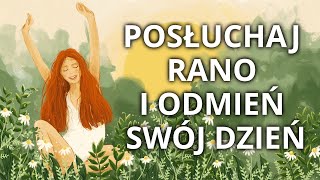 Medytacja na otwarcie serca i umysłu Kurs MÓJ CUDOWNY PORANEK [upl. by Dorian]