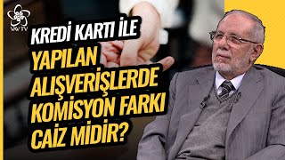 Kredi Kartı İle Yapılan Taksitli Alışverişlerde Komisyon Farkı Caiz mi I Vav TV [upl. by Nnywg]