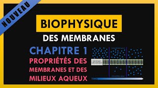 Biophysique des membranes Chapitre 1 Propriétés des membranes et des milieux aqueux [upl. by Schreibman679]