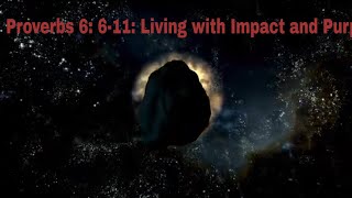 Proverbs 6611 Living with Impact and Purpose [upl. by Isyak]