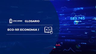 Glosario ECO 101 Economía 1 [upl. by Alakam]