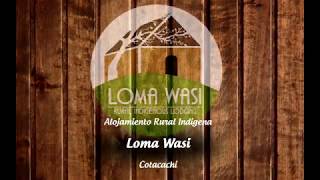 Loma Wasi  Alojamiento Rural Indígena en Cotacachi Ecuador [upl. by Mears348]