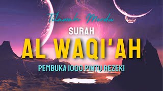 🔴 Tilawah Al Quran Surah Al Waqiah Paling Merdu Pembuka 1000 Pintu Rezeki dari Segala Penjuru ❗ [upl. by Fair874]