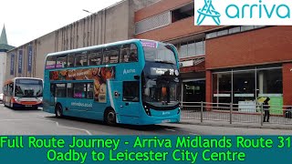 FULL ROUTE JOURNEY  Arriva Midlands Route 31  Oadby Grange Farm to Leicester City Centre [upl. by Naivart]