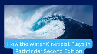 PF2e The Water Kineticist  Level 1 [upl. by Atilek]