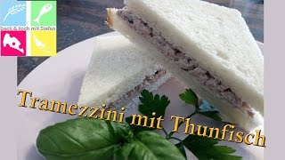 Tramezzini mit Thunfisch  Rezept  Tutorial [upl. by Hadnama]